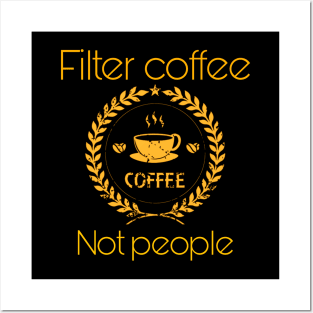 filter coffee not people Posters and Art